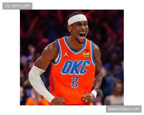 雷霆年轻核心持续进化新赛季冲击西部强队格局引发联盟关注前景可期